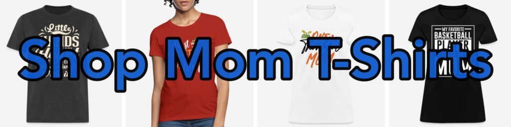 Shop Mom T-Shirts